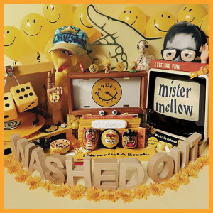 WASHED OUT_Mister Mellow