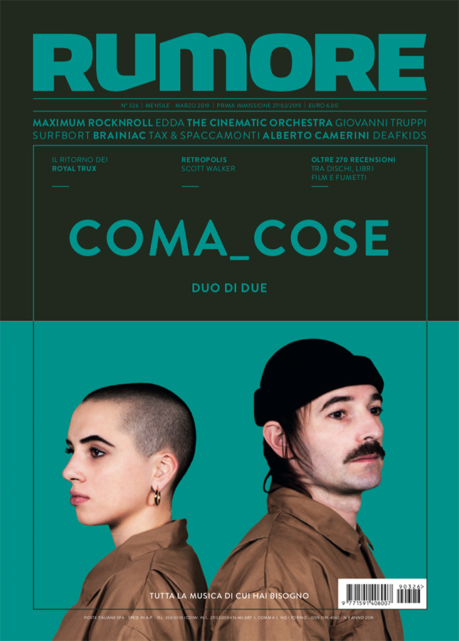 Rumore 326  Marzo 2019 – Coma_Cose, duo di due - Rumore
