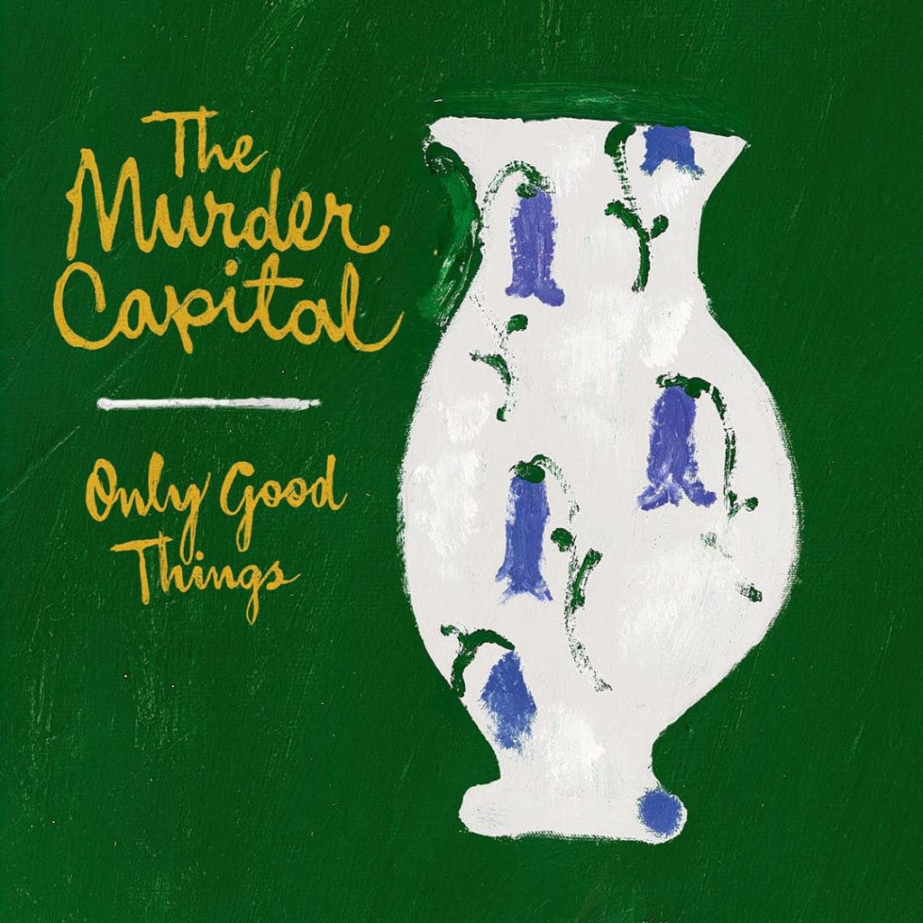 Murdercapital Onlygoodthing