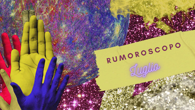 Rumoroscopo Luglio 2023 1