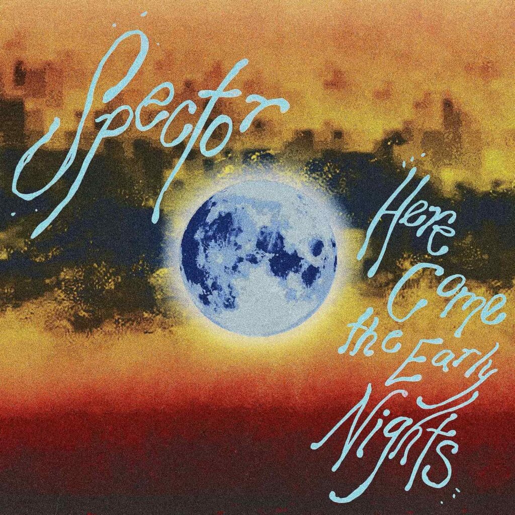 Spector Herecomestheearlynights 1