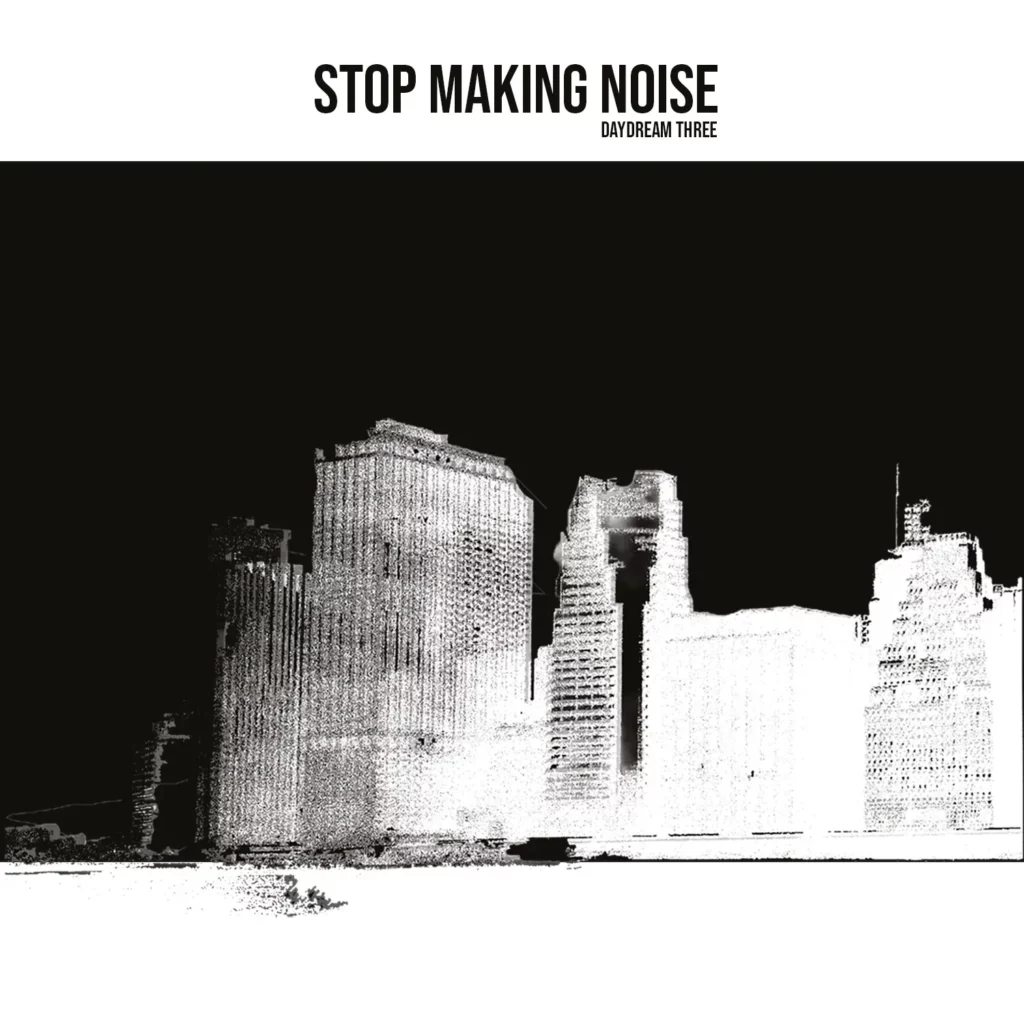 Daydreamthree Stopmakingnoise