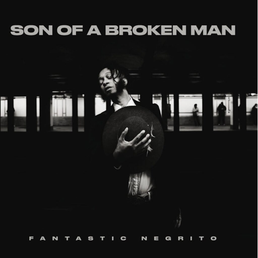 Fantastic Negrito Son Of A Broken Man Cover