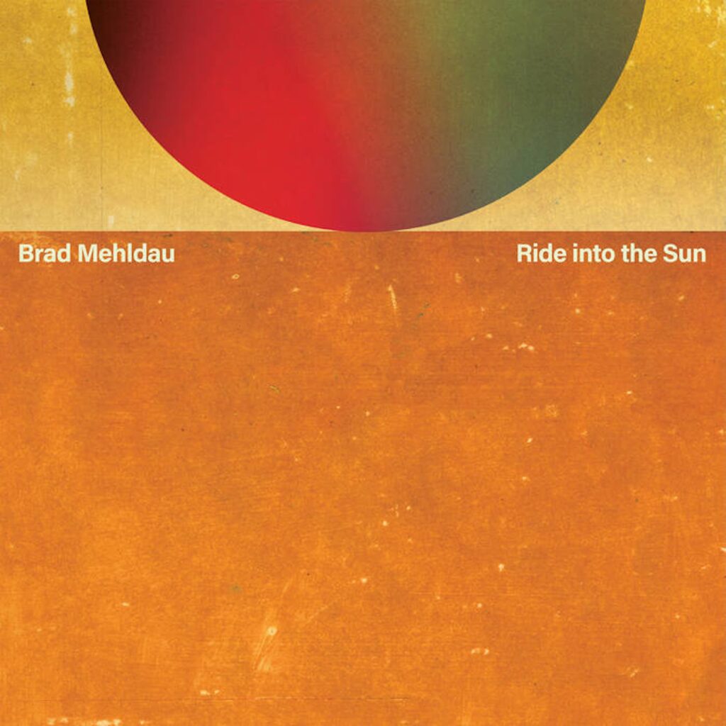 Brad Mehldau Ride Into The Sun Cover